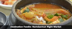 Destination Foodie: Namdaemun Night Market
