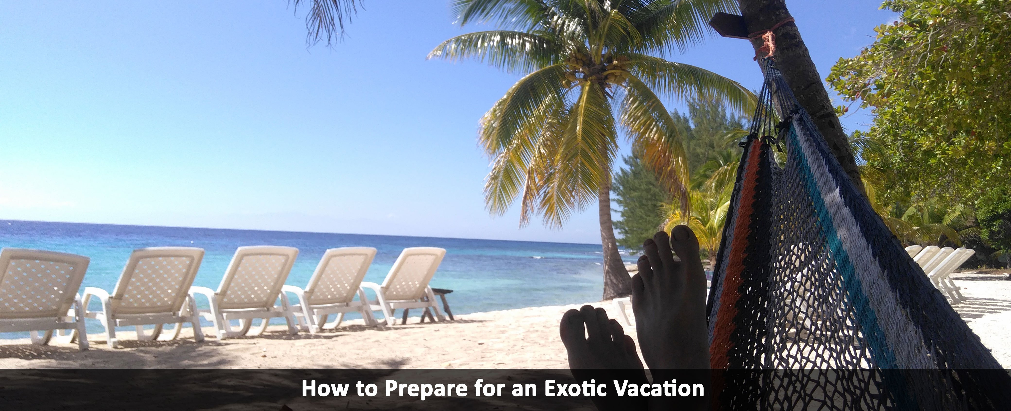 How to Prepare for an Exotic Vacation  Traveloni Vacations